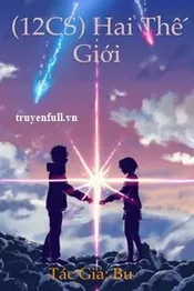 (12 Chòm Sao) Hai Thế Giới Poster