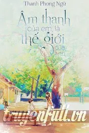 Âm Thanh Của Em Là Thế Giới Của Anh Poster