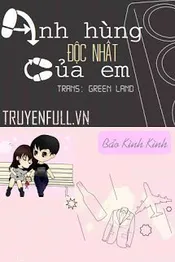 Anh Hùng Độc Nhất Của Em Poster