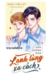 Anh Không Còn Lạnh Lùng Xa Cách Poster