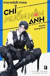 Chỉ Muốn Hôn Anh Poster