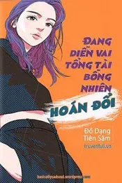 Đang Diễn Vai Tổng Tài Bỗng Nhiên Hoán Đổi Poster