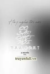 Hãy Nghe Tôi Nói, Cô Sắp Chết Rồi Poster