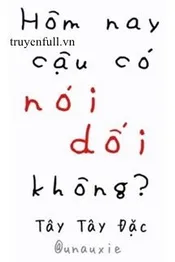 Hôm Nay Cậu Có Nói Dối Không? Poster