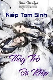 Kiếp Tam Sinh! Thầy Trò Ba Kiếp Poster