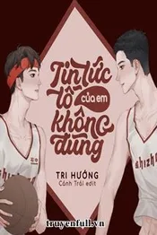 Tin Tức Tố Của Em Không Đúng Poster