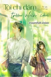 Tôi Chỉ Dám Trộm Nhìn Cậu Poster