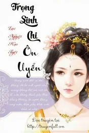 Trọng Sinh Chi Ôn Uyển Poster