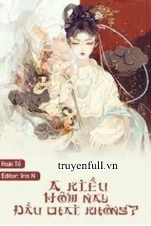 A Kiều Hôm Nay Đầu Thai Không? Poster