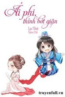 Ái Phi Thỉnh Bớt Giận Poster