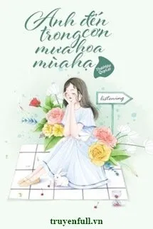 Anh Đến Trong Cơn Mưa Hoa Mùa Hạ Poster