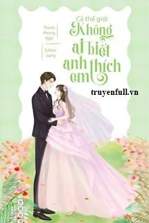 Cả Thế Giới Không Ai Biết Anh Thích Em Poster