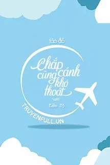 Chắp Cánh Cũng Khó Thoát Poster