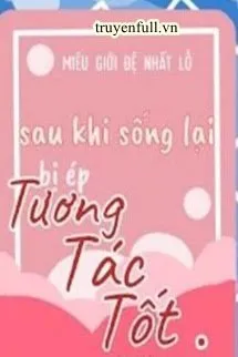 Sau Khi Sống Lại Bị Ép Tương Tác Tốt Poster