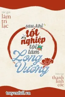 Sau Khi Tốt Nghiệp Tôi Làm Long Vương Poster