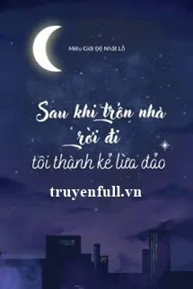 Sau Khi Trốn Nhà Rời Đi Tôi Thành Kẻ Lừa Đảo Poster