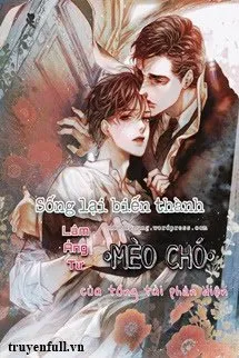 Sống Lại Biến Thành Mèo Chó Của Tổng Tài Phản Diện Poster