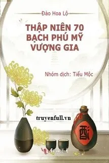 Thập Niên 70: Bạch Phú Mỹ Vượng Gia Poster