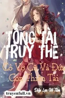 Tổng Tài Truy Thê : Cô Vợ Cũ Và Đứa Con Thiên Tài Poster