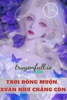 Trời Đông Muộn, Xuân Như Chẳng Còn Poster