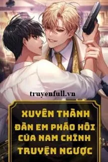 Xuyên Thành Đàn Em Pháo Hôi Của Nam Chính Truyện Ngược Poster