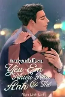 Yêu Em Nhiều Như Anh Có Thể Poster